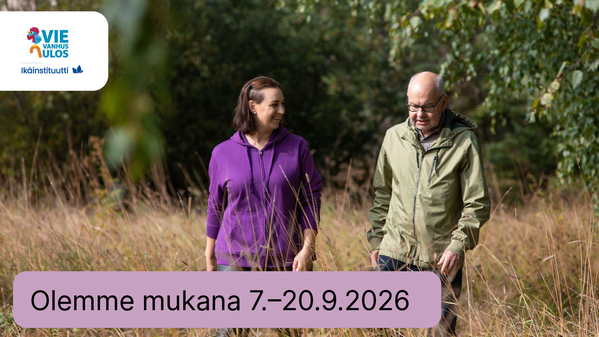Ihminen ja ikääntynyt kulkevat heinikossa. Ylälaidassa näkyy Vie vanhus ulos -logo ja alhaalla teksti