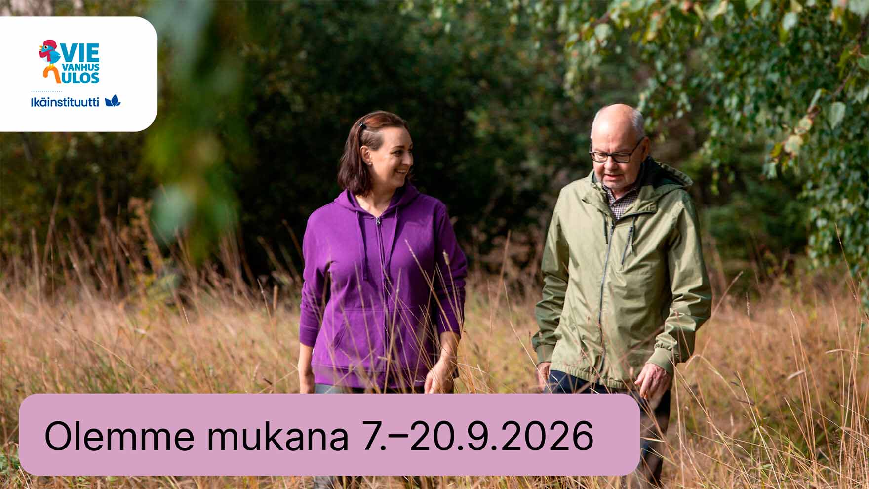 Ihminen ja ikääntynyt kulkevat heinikossa. Ylälaidassa näkyy Vie vanhus ulos -logo ja alhaalla teksti