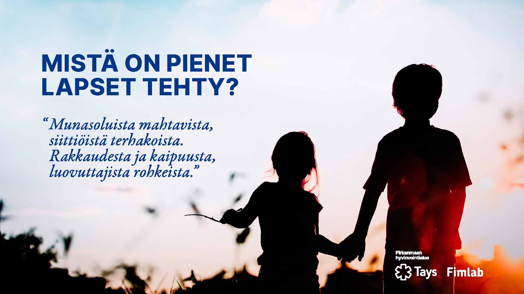 Kuvassa on teksti: Mistä on pienet lapset tehty? 