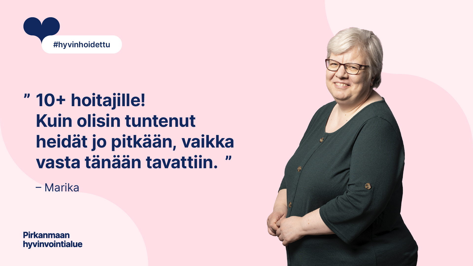 10+ hoitajille! Kuin olisin tuntenut heidät jo pitkään, vaikka vasta tänään tavattiin. Marika. #hyvinvoidettu.