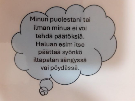 Ajatuskuplassa on teksti: "Minun puolestani tai ilman minua ei voi tehdä päätöksiä. Haluan esim itse päättää syönkö iltapalan sängysä vai pöydässä."