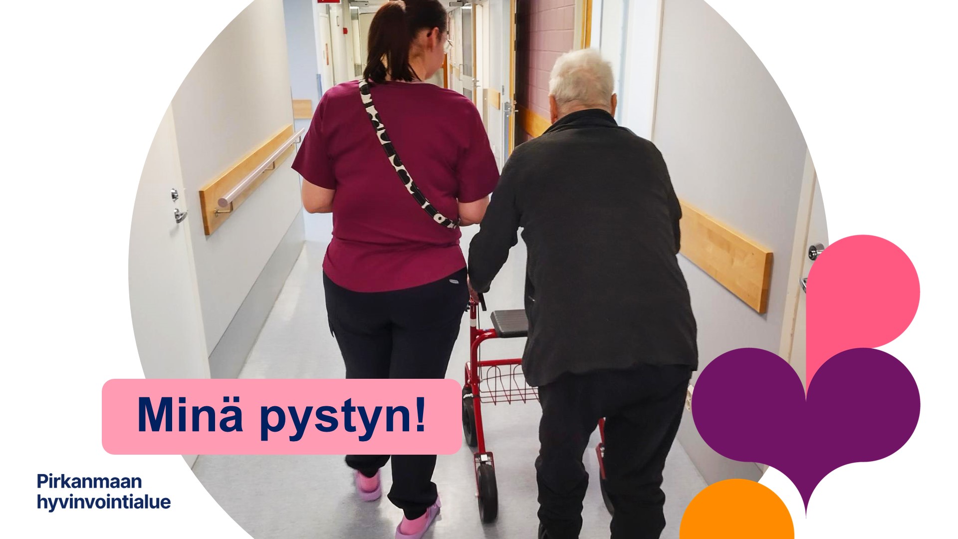 Valkoisella taustalla kuva hoitajasta ja ikääntyneestä, jotka kulkevat käytävällä. Lisäksi teksti "Minä pystyn!" ja Pirkanmaan hyvinvointialueen logo ja pallokuvio.