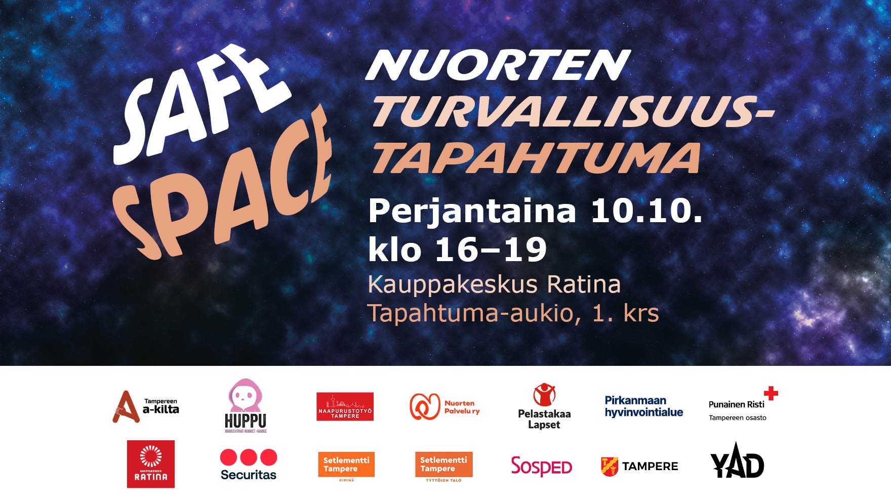 Mainoskuva Safe space nuorten turvallisuustapahtuma perjantaina 10.10. kello 16-19. Kauppakeskus Ratina Tapahtuma-aukio, 1. kerros.